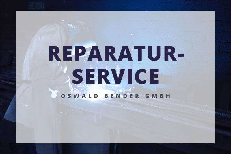 Reparaturservice der Oswald Bender GmbH